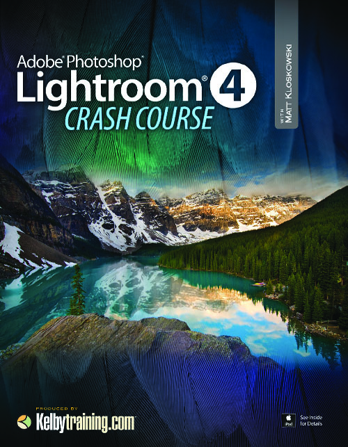 Adobe Photoshop Lightroom 4 Crash Course Kelbyone