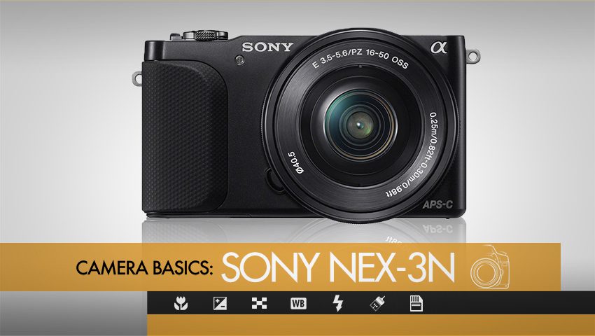 Sony NEX-3N Camera Basics