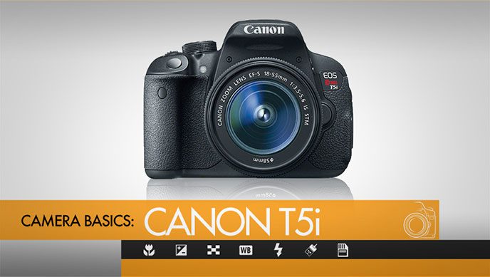 Canon T5i Camera Basics