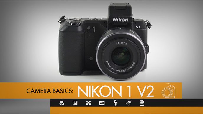 Nikon 1V2 Camera Basics