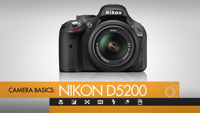 Nikon D5200 Camera Basics